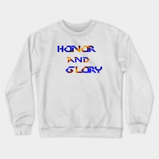 Honor and Glory Crewneck Sweatshirt